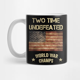 2 Time Undefeated World War Champs Patriotic July 4th USA Mug